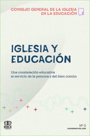 Iglesia y educación. Una constelación educativa al servicio de la persona y del bien común
