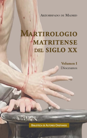 Martirologio matritense del siglo XX. Volumen I