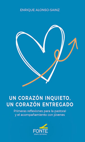 Un corazón inquieto, un corazón entregado