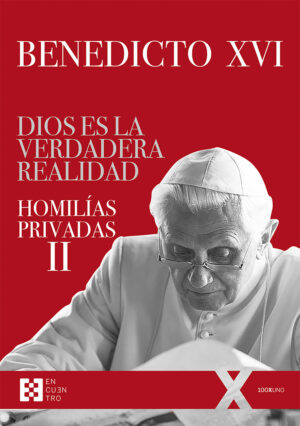 Dios es la verdadera realidad-Homilías privadas tomo II
